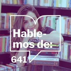 Episodio 641: Hablemos de ... Renée Carvajal y las plataformas que reúnen lectores