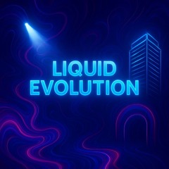 Liquid Evolution