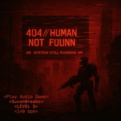 5. 404⧸⧸HUMAN_NOT_FOUNN (ORIGINAL MIX)