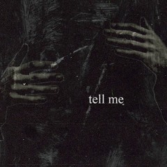 tell me