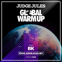 JUDGE JULES PRESENTS THE GLOBAL WARM UP EPISODE 1032