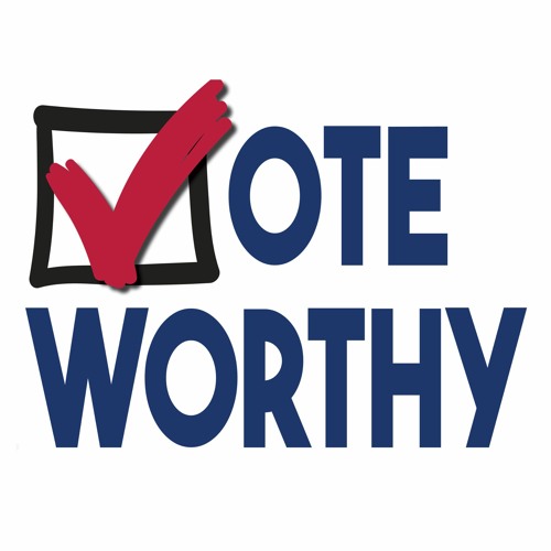 Vote Worthy Podcast 3 - Early Voting; Voter Suppression; Ballot Harvesting; the Ballot Drop Box