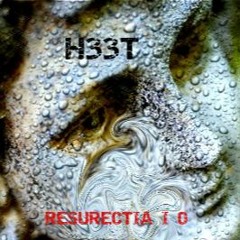 H33t - Resurectia 1 O