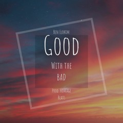 GOOD with the Bad [Prod. Homage Beats]