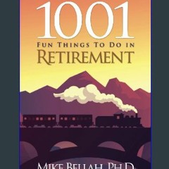 $${EBOOK} 📖 1001 Fun Things To Do in Retirement Download