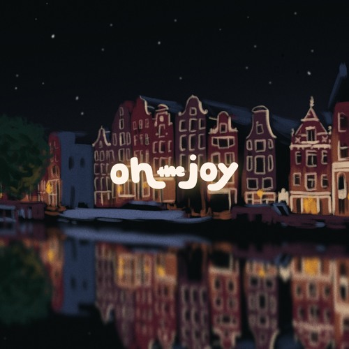 oh, the joy. - 12am in amsterdam
