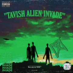 TAVISH™ - ALIEN INVADE [H](freeDL)