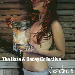 The Haze & Dacey Collective - Jezebel's