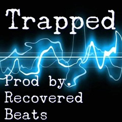 Trapped (Prod by. Recovered Beats)