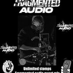 Unlimited Stomps - Fragmented Audio Guest Mix