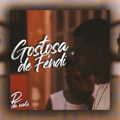 R DA NORTE - Gostosa De Fendi (prod. Woodyboy)