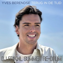 Yves Berendse - Terug in de tijd (DJ Erik Summer Re-drum bootleg) KOPEN=FREE DOWNLOAD
