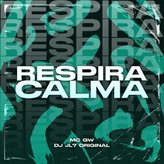 RESPIRA, CALMA - NINFETA DESGRAÇAD4 - MC GW ( DJ JL7 Original ) 2024