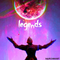 NARCISSIST - Legends