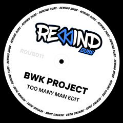 BWK Project - Too Many Man 2025 Edit