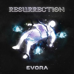 Evora - Resurrection