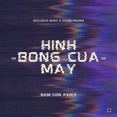 Hình Bóng Của Mây (Nam Con Remix)