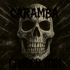 CARAMBA (GABBER) MIX / MELVIINOO