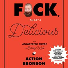 free KINDLE 💖 F*ck, That's Delicious: An Annotated Guide to Eating Well by  Action B