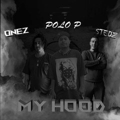 Polo p x Stedz x Onez - MY HOOD .wav