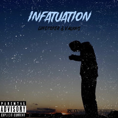 “INFATUATION” Luvcxsper & valious