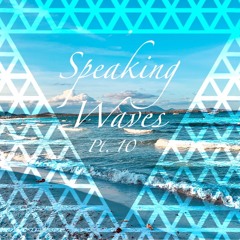 Dentrid - Speaking Waves Pt. 10
