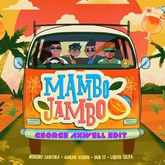 MAMBO JAMBO (GEORGE AXWELL EDIT)