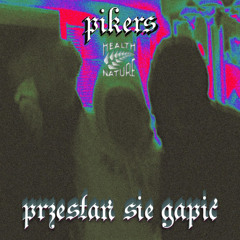Pikers - Antyspołeczny
