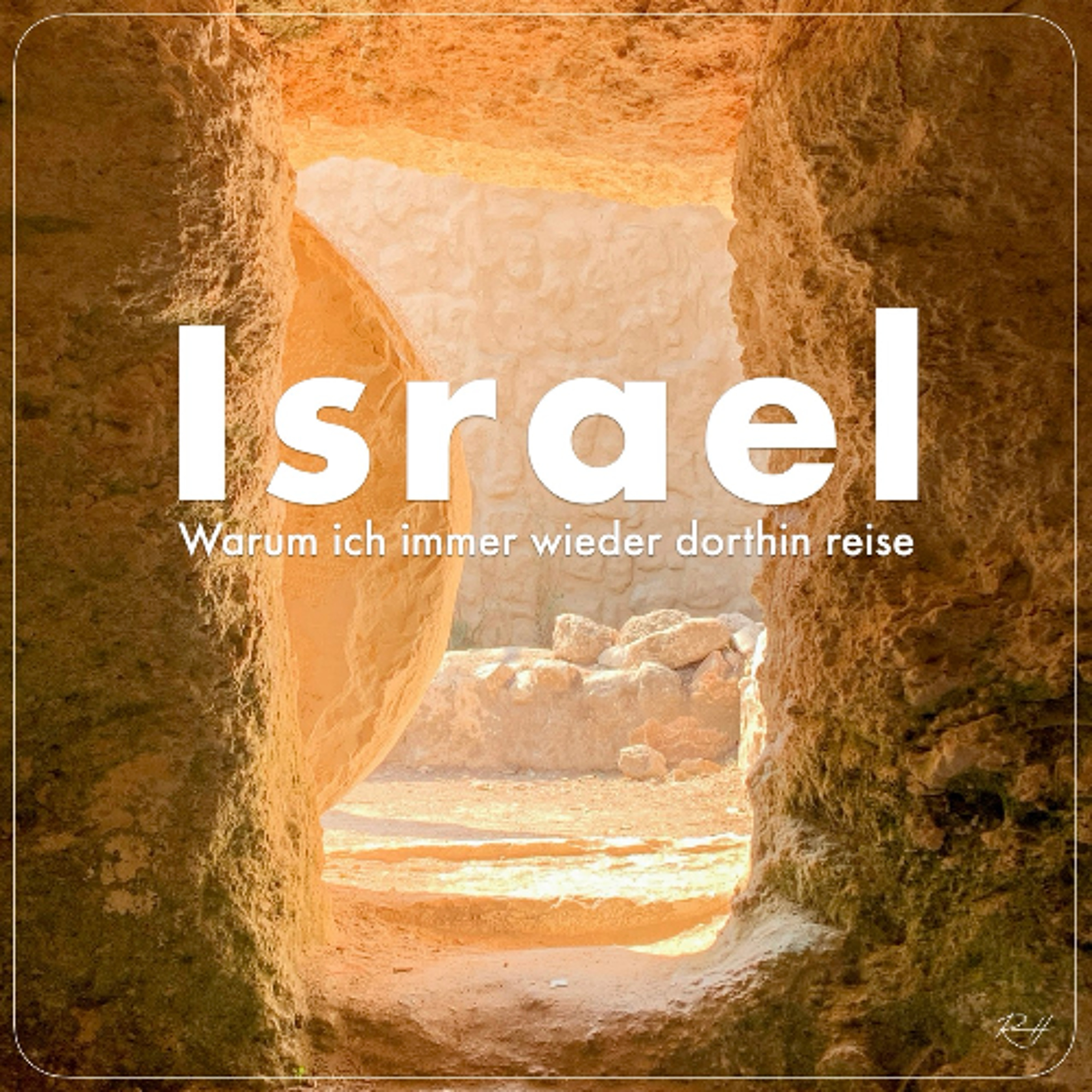 Israel - Warum ich immer wieder dorthin reise