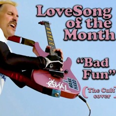 LoveSong of the Month "Bad Fun" (The Cult cover)