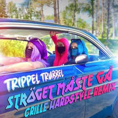 TRIPPEL TRUBBEL - STRÖGET MÅSTE GÅ (Crille 'Hardstyle' Remix)