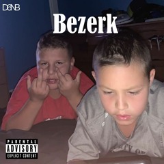 Bezerk (Prod Liljohnsboy)