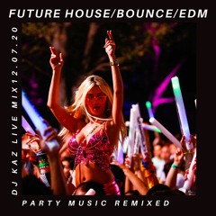 PARTY MUSIC REMIXES FUTURE HOUSE/BOUNCE/EDM