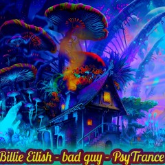 Billie Eilish - Bad Guy - PsyTrance Ft Loko Dj (Cover)