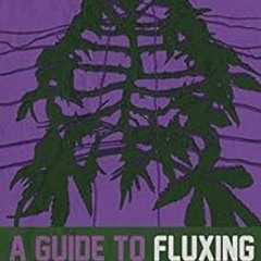 [Get] [EPUB KINDLE PDF EBOOK] Growing with the flow, a guide to Fluxing: by Light Add