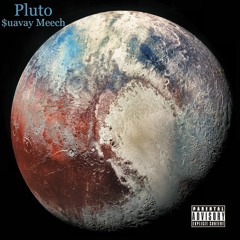 Pluto - $uavay Meech