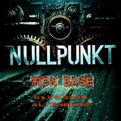 Iron Base @ Nullpunkt Altenburg 1.3.2025 (Set-Cut)