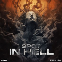 MANSA - Spot In Hell