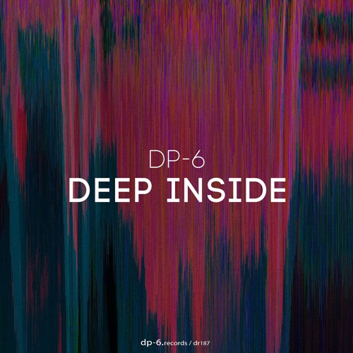 DR187 / DP-6 - Deep Inside (Original Mix)