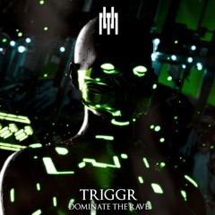 TRIGGR - Dominate The Rave [UREP024] [Free Download]