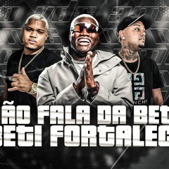 NÃO FALA DA BETI, BETI FORTALECE - MC Saci, MC PL Alves e DJ V.D.S Mix