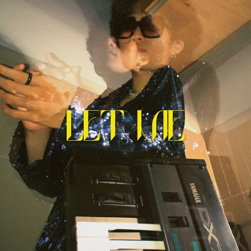 LET ME (Available on Spotify)