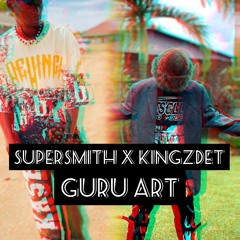 Kingzdet x Supersmith_GURU Art(official music)