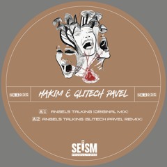 PREMIERE: Hakim & Glitech Pavel - Angels Talking [Seism Productions]