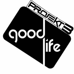 Projekt B - Good Life [sample]