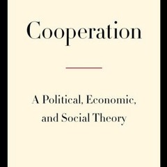 Review of Cooperation: A Political, Economic, and Social Theory