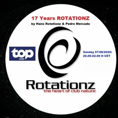 "17 Years Rotationz Radio Show" by Hans Rotationz & Pedro Mercado (TOPradio, Sunday 07/06/2020)