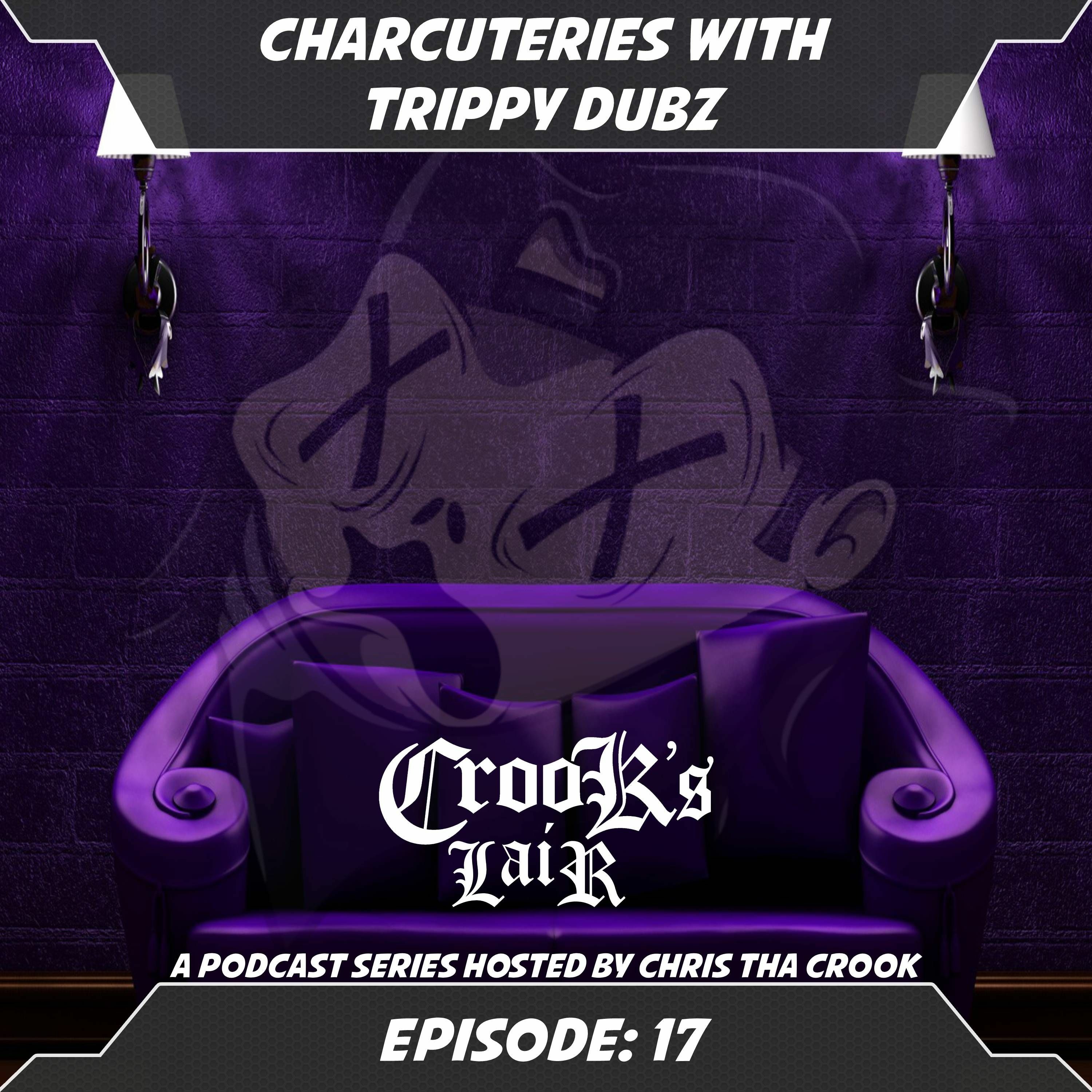Ep. 17: Charcuteries With Trippy Dubz episode artwork