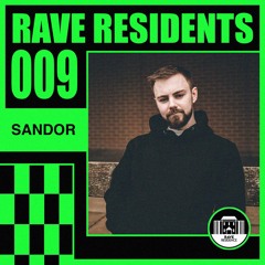 Rave Residents #009 - Sandor