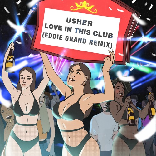 Usher - Love In This Club (EDDIE GRAND REMIX)